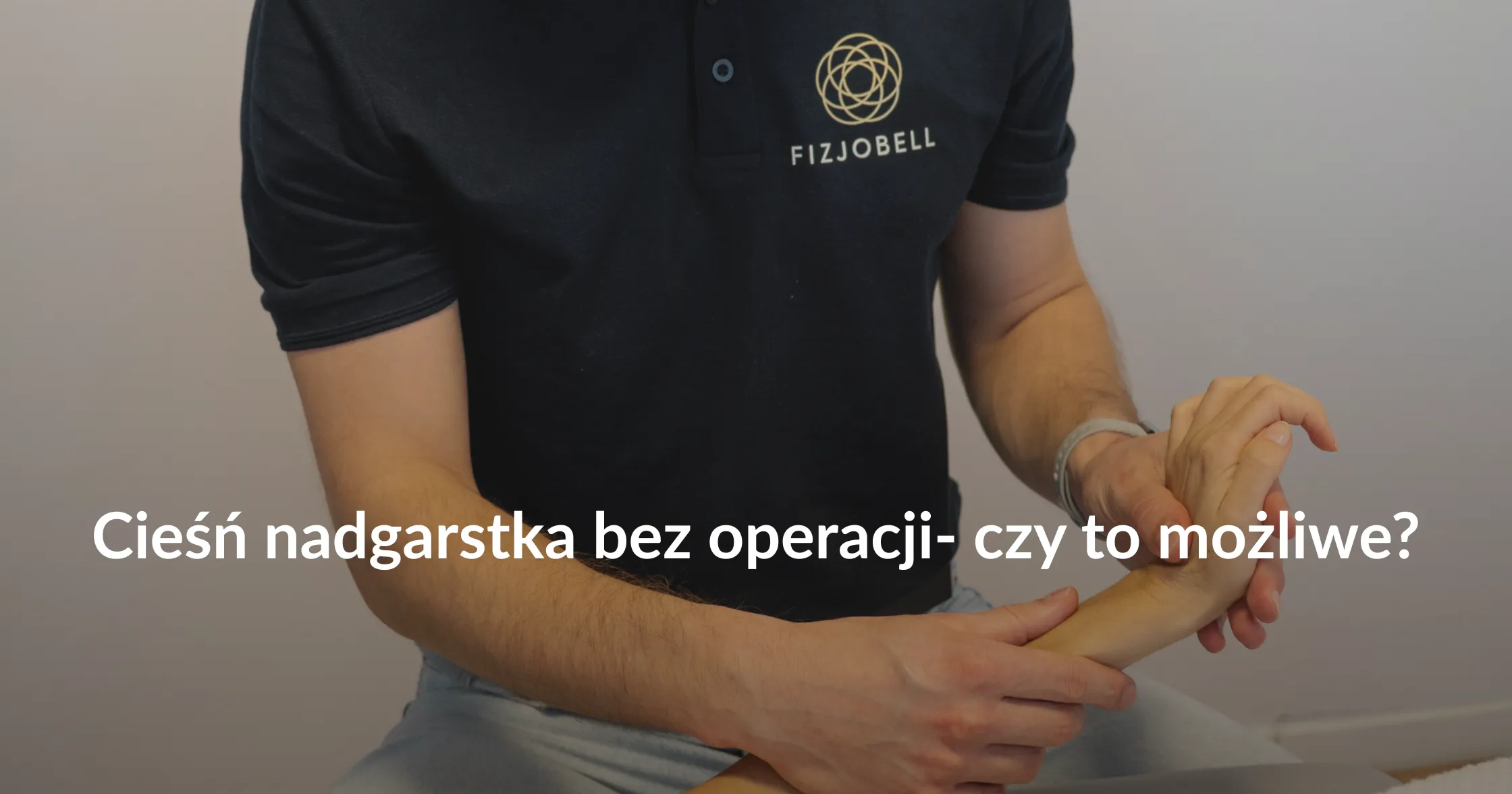 Cieśń nadgarstka bez operacji- czy to możliwe? Kiedy fizjoterapia może pomóc?